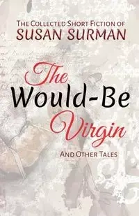 The Would-Be Virgin - Susan Surman