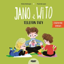 Jano i Wito. Jano i Wito. Telefon taty - Wiola Wołoszyn, Przemek Liput