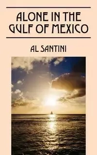 Alone In The Gulf of Mexico - Al Santini