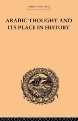 Arabic Thought and its Place in History - Lacy O'Leary De