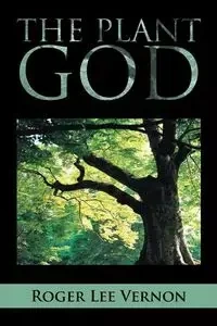 The Plant God - Vernon Roger Lee