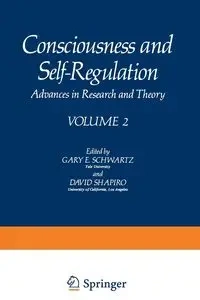 Consciousness and Self-Regulation - Gary Schwartz