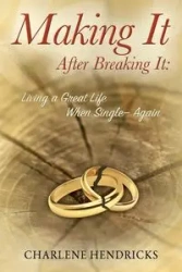 Making It After Breaking It - Charlene Hendricks