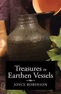 Treasures in Earthen Vessels - Joyce Robinson