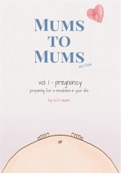 Mums to Mums (and Dads). Pregnancy - preparing for a revolution in your life - Barbara Falenta
