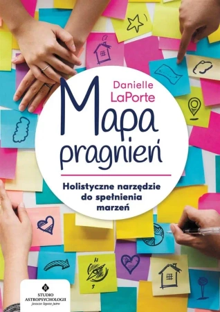 Mapa pragnień. Holistyczne narzędzie do.. - Danielle LaPorte