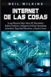 Internet de las Cosas - Neil Wilkins