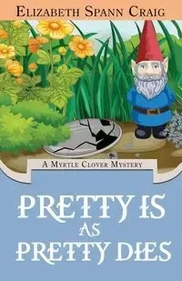 Pretty is as Pretty Dies - Craig Elizabeth  Spann