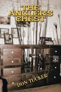 The Angler's Chest - Don Tucker Tucker