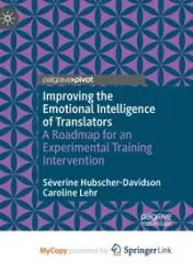 Improving the Emotional Intelligence of Translators - Hubscher-Davidson Séverine
