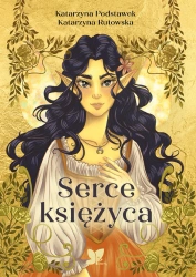 Serce księżyca - Katarzyna Podstawek, Katarzyna Rutowska