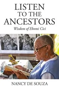 Listen to the Ancestors - Nancy de Souza