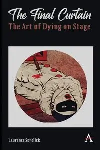 The Final Curtain - Laurence Senelick