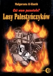 eBook Cóż wam pozostało? Losy Palestyńczyków na podstawie prozy Gassana Kanafaniego - Małgorzata Al-Khatib epub mobi