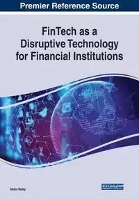 FinTech as a Disruptive Technology for Financial Institutions - Rafay Abdul