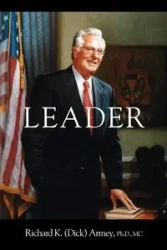 Leader - Richard K. Armey Ph.D. MC (Dick)