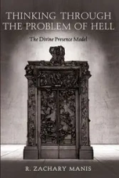 Thinking Through the Problem of Hell - Zachary Manis R.