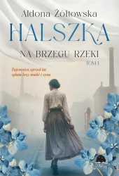 eBook Halszka. Tom 1. Na brzegu rzeki - Aldona Żółtowska mobi epub