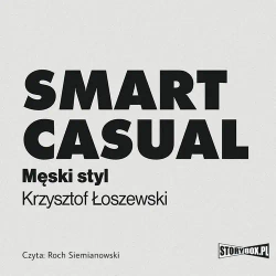 audiobook Smart casual. Męski styl - Krzysztof Łoszewski