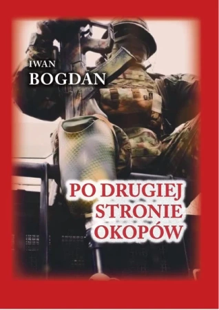Po drugiej stronie okopów - Bogdan Iwan