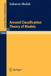 Around Classification Theory of Models - Shelah Saharon