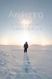 Awakening in the Northwest Territories - Henry Alastair