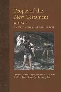 People of the New Testament, Book I - Anne Catherine Emmerich