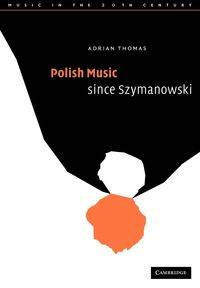 Polish Music Since Szymanowski - Thomas Adrian