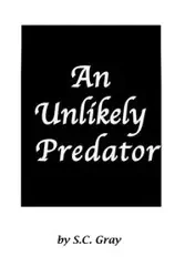 An Unlikely Predator - Gray S.C.