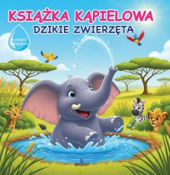 Książka kąpielowa. Dzikie zwierzęta - Jarek Żukowski