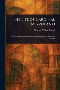 The Life of Cardinal Mezzofanti - Russell Charles William