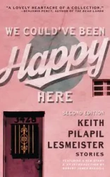 We Could've Been Happy Here - Keith Lesmeister Pilapil