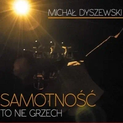 Samotność to nie grzech CD - Michał Dyszewski