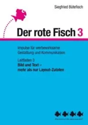 Bild und Text - mehr als nur Layout-Zutaten - Bütefisch Siegfried