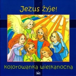 Jezus żyje! Kolorowanka Wielkanocna - praca zbiorowa