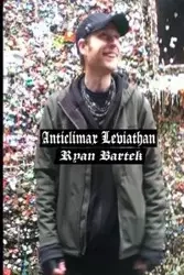 Anticlimax Leviathan - Ryan Bartek