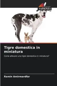 Tigre domestica in miniatura - Amirmardfar Ramin