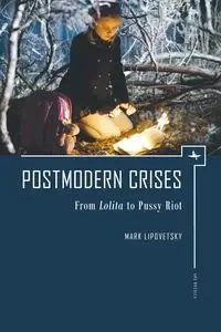 Postmodern Crises - Mark Lipovetsky