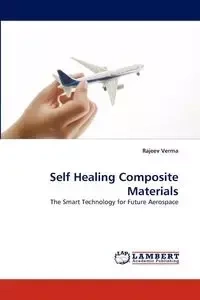 Self Healing Composite Materials - Verma Rajeev