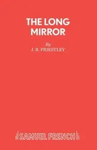 The Long Mirror - Priestley J B