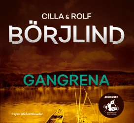 audiobook Gangrena - Cilla Börjlind, Rolf Börjlind