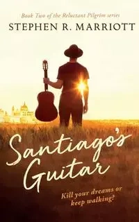 Santiago's Guitar - Stephen R. Marriott