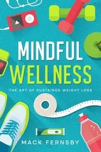 Mindful Wellness - Mack Fernsby