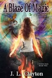 A Blaze of Magic - Clayton J.L.
