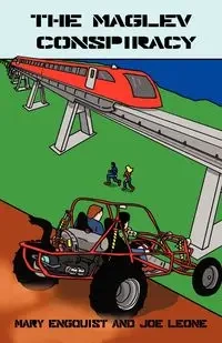 The Maglev Conspiracy - Mary Leone Engquist