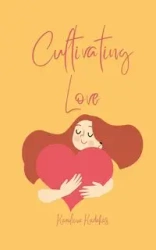 Cultivating Love - Kadakas Karoliina