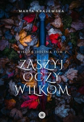 Wilcza Dolina T.2 Zaszyj oczy wilkom - Marta Krajewska