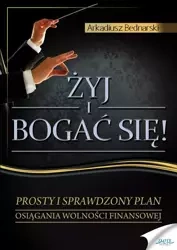 Żyj i bogać się (Wersja audio (MP3)) - Arkadiusz Bednarski