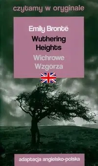 Wuthering Heights / Wichrowe Wzgórza. Czytamy w oryginale - Emily Brontë