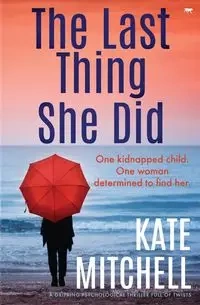 The Last Thing She Did - Mitchell Kate